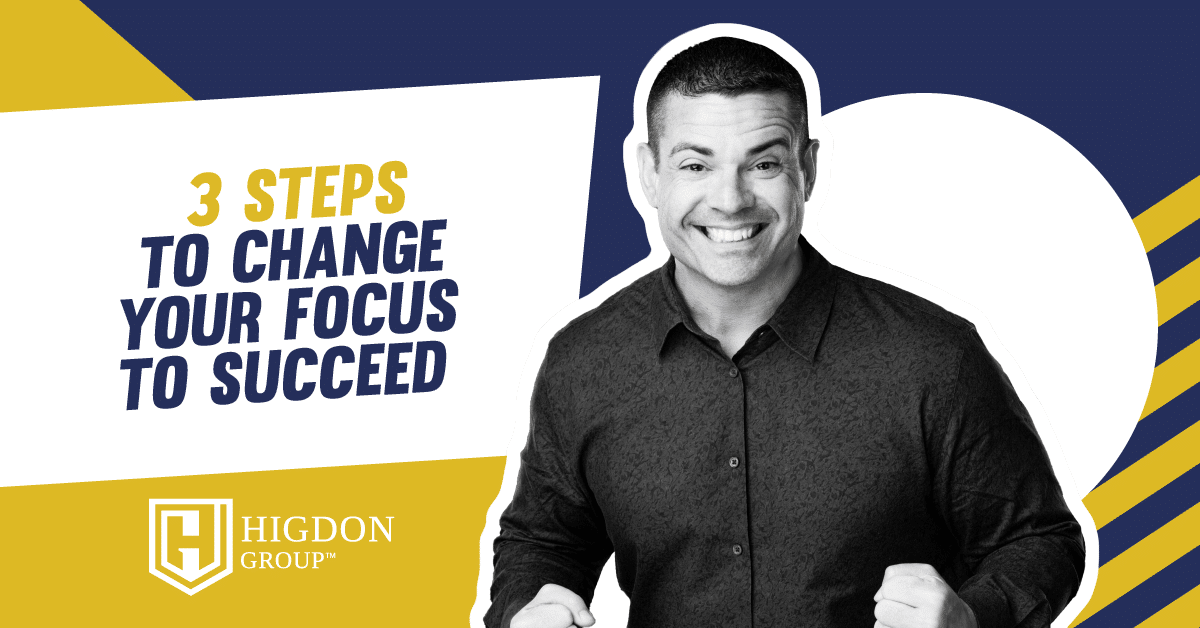 3 Steps To Change Your Focus To Succeed