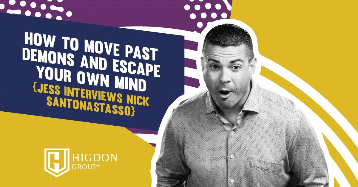 How To Move Past Demons and Escape Your Own Mind {Jess Interviews Nick Santonastasso}