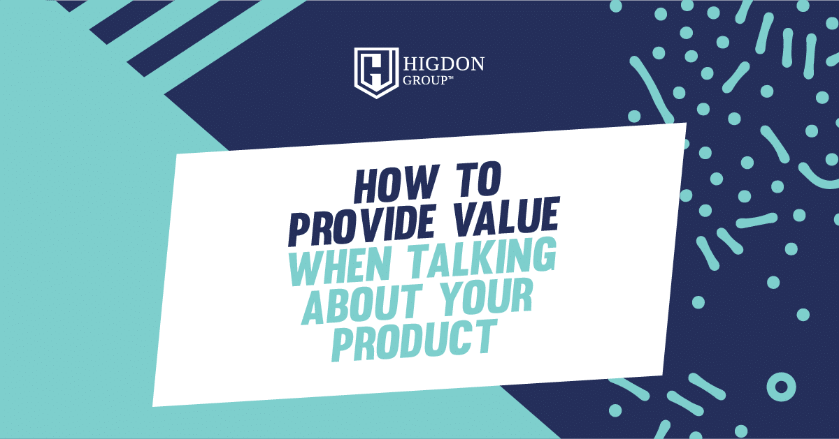 How To Provide Value When Talking About Your Product