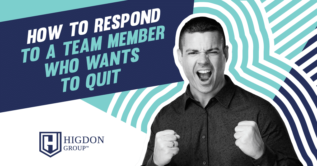 How To Respond To A Team Member Who Wants To Quit