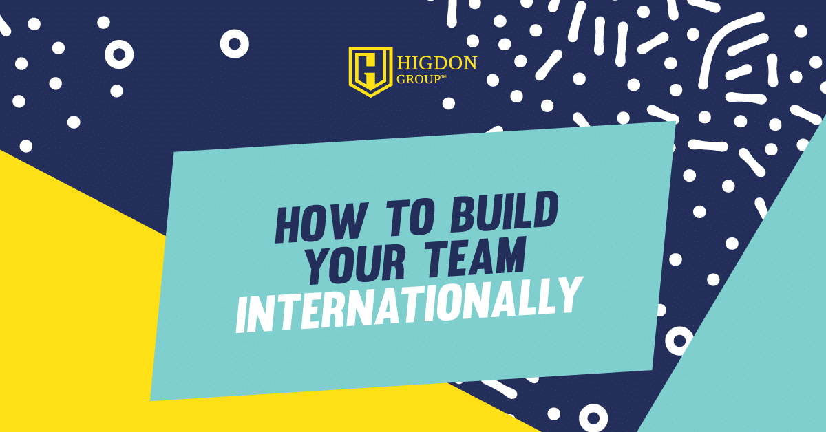How To Build Your Team Internationally