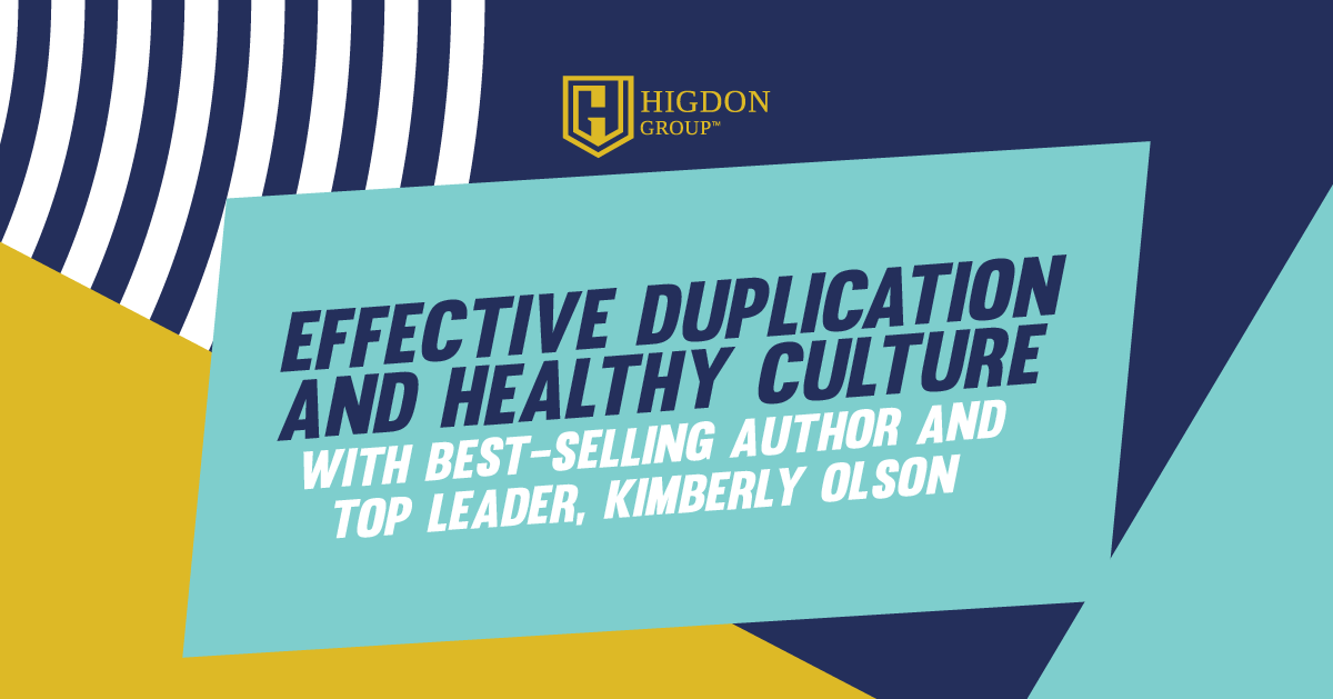 Effective Duplication and Healthy Culture with Best-Selling Author and Top Leader, Kimberly Olson