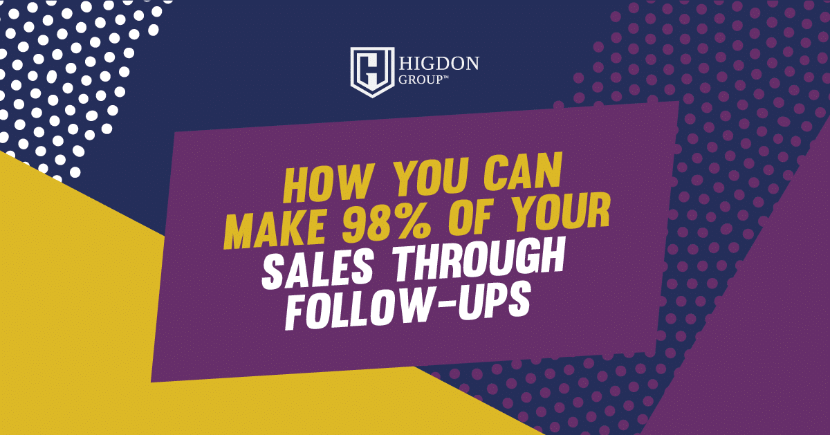 How You Can Make 98% Of Your Sales Through Follow-Ups