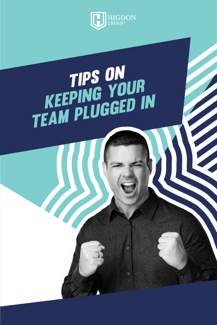 Tips On Keeping Your Team Plugged In
