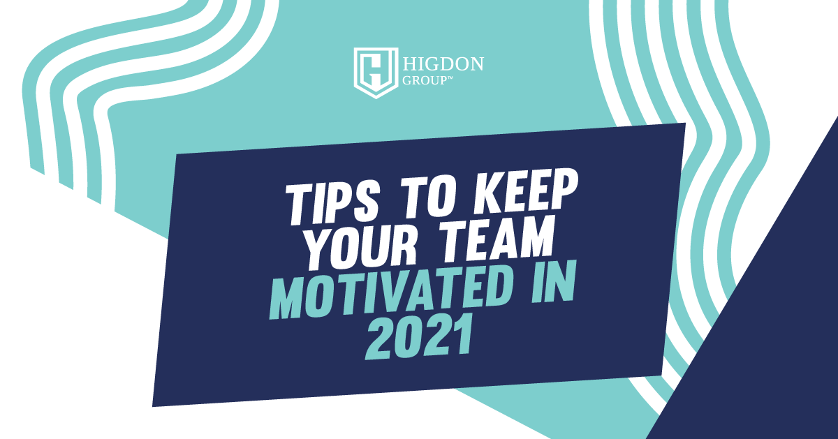 Tips To Keep Your Team Motivated in 2021