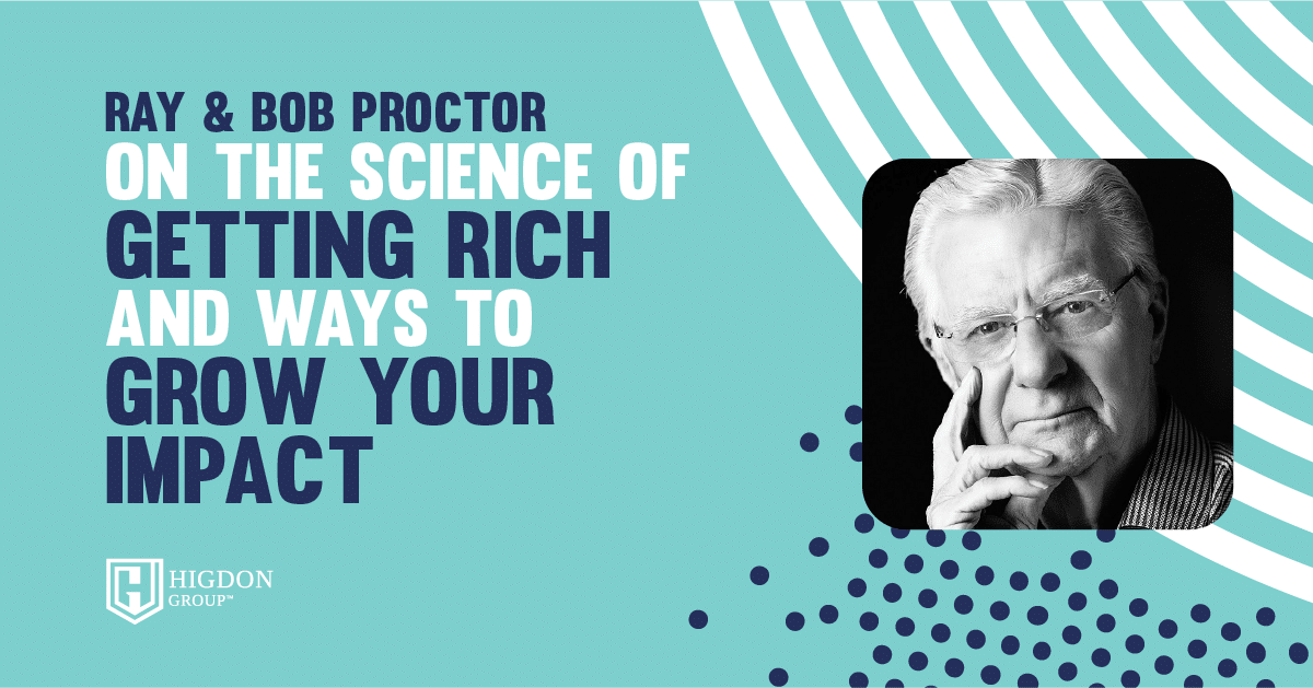 Ray & Bob Proctor on The Science of Getting Rich and Ways To Grow Your Impact