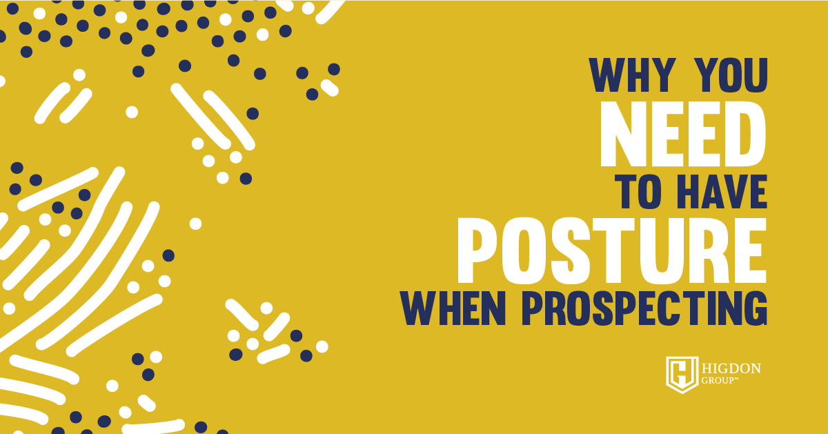 Why You Need To Have Posture When Prospecting