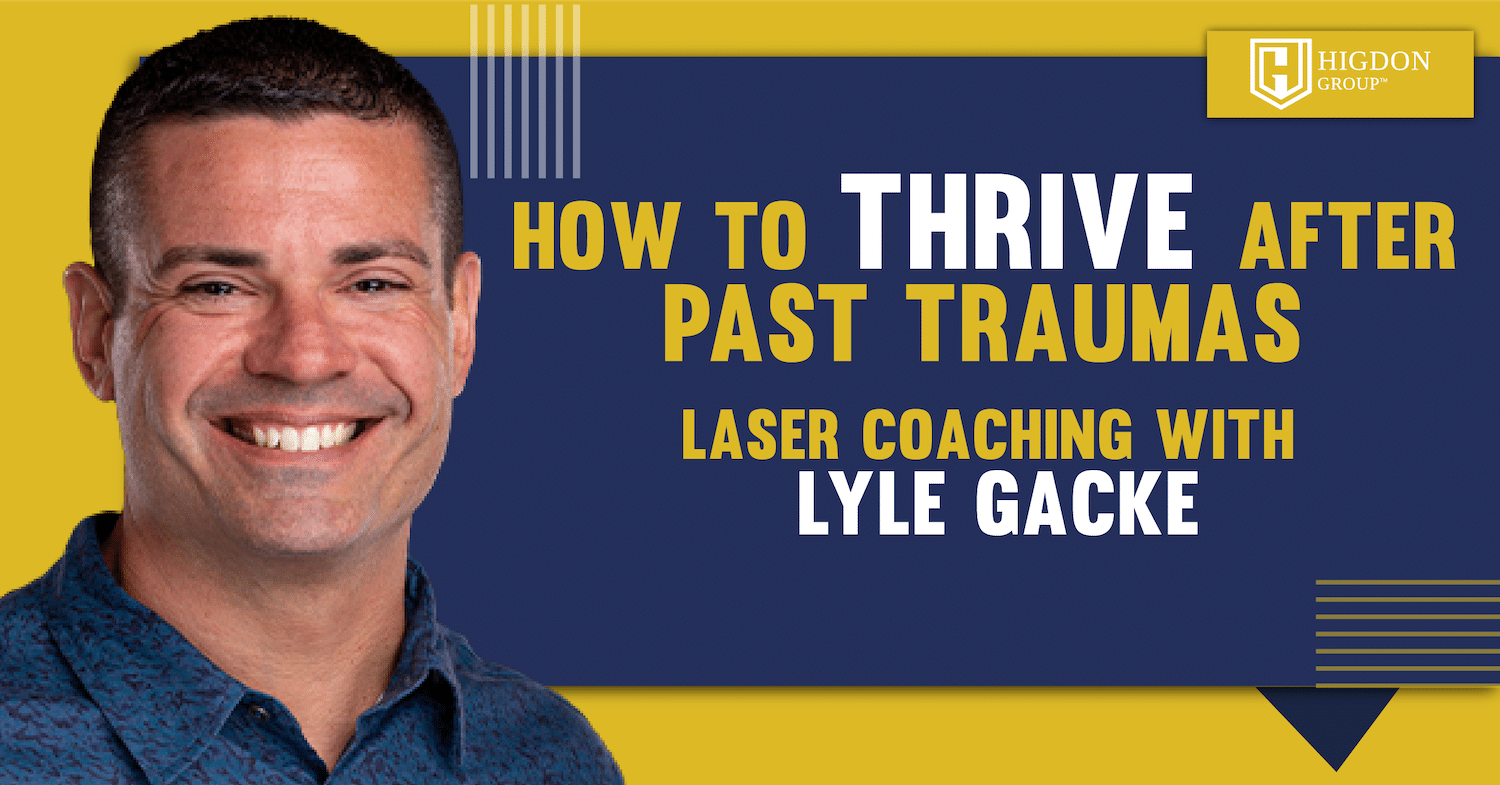Thrive After Trauma (Laser Coaching with Lyle Gacke)