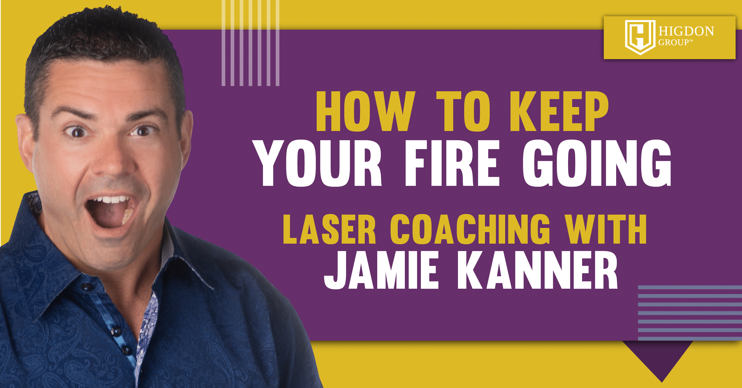 How to keep your inner fire burning (Laser Coaching With Jamie Kanner)