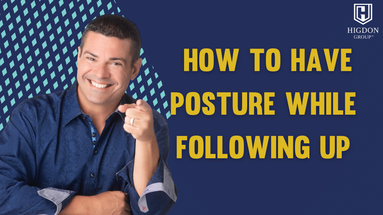 Turn A No Into A Yes | How To Have Posture While Following Up