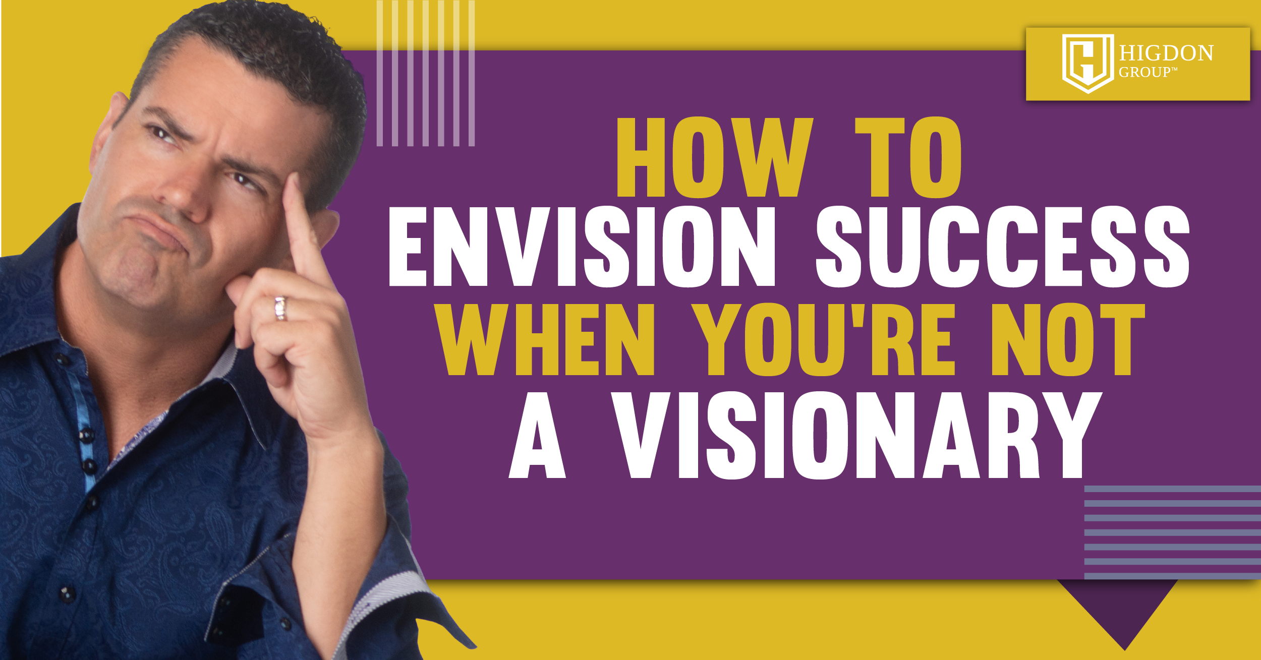 How To Envision Success When You're Not A Visionary