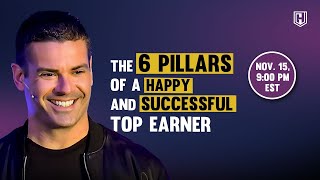 The 6 Pillars Of A Happy And Successful Top Earner.🎉